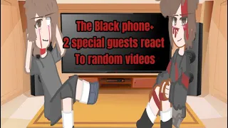 The Black phone react to random edits+2 special guests from diff AUs|Rinney|Brance|TW:SA?ANGST&FLASH