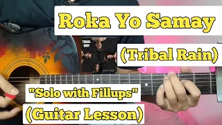 Roka Yo Samay - Tribal Rain | Guitar Lesson | Solo & Fillups | (With Tab)