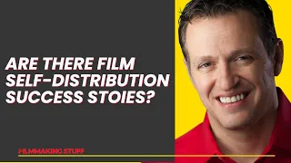 Are There Film Self-Distribution Success Stories?