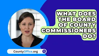 What Does The Board Of County Commissioners Do? - CountyOffice.org