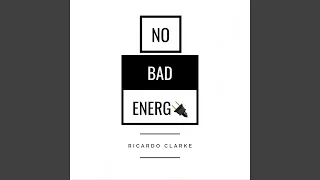 No Bad Energy