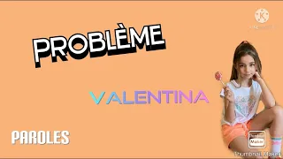 Problème - Valentina (Paroles)