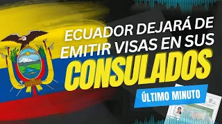 ¡Ecuador Deja de Emitir Visas en sus Consulados!