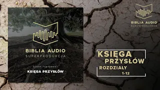 BIBLIA AUDIO superprodukcja - 24 Księga Przysłów - rozdziały 1-12 - Stary Testament