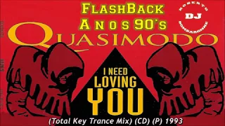 Quasimodo - I Need Loving You (Total Key Trance Mix) (CD) (P) 1993