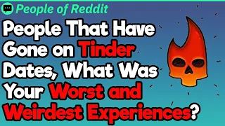 Weirdest Tinder Experiences Ever | People Stories #720