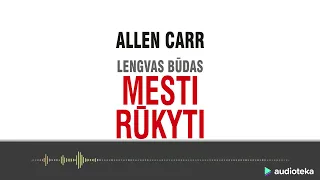 LENGVAS BŪDAS MESTI RŪKYTI. Allen Carr audioknyga | Audioteka.lt