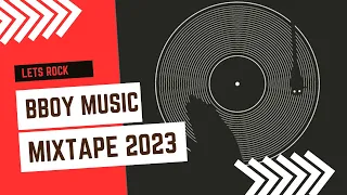 Bboy Mixtape 2023 / DJ Braddocky Mix / Bboy Music 2023