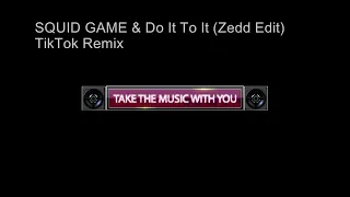 SQUID GAME & Do It To It (Zedd Edit) | TikTok Remix