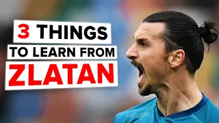 3 things to learn from ZLATAN