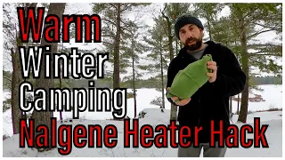 Stay Warm When Winter Camping - Nalgene Heater Hack