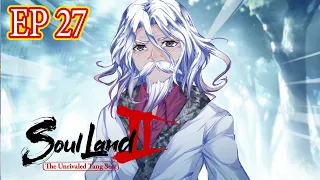 【Soul Land 2: The Unrivaled Tang Sect】Season2 Episode 27 The Sherk Overseer丨DouLuo DaLu 斗罗大陆 EngSub