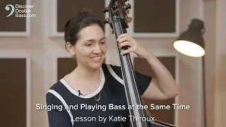 Playing Bass and Singing at the Same Time - Katie Thiroux Lesson