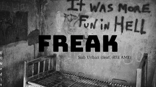 Freak - Sub Urban (feat. REI AMI) | Lyrics + Vietsub