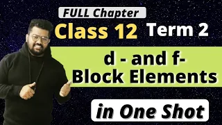 d and f Block Elements Class 12 One Shot | NCERT Chapter 8 | #term2 | CBSE JEE NEET