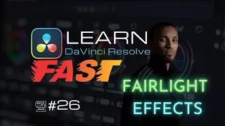 TOP 3 FAIRLIGHT Effects in DaVinci Resolve - Full Course for Beginners | Learn Editing Fast