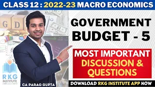 Class 12 : Macro Economics (2022-23) | Government Budget - 5 | Most Important Questions