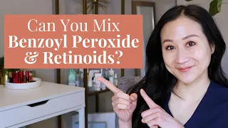 Can You Mix Benzoyl Peroxide And Retinoids? Dermatologist Explains! | Dr. Jenny Liu