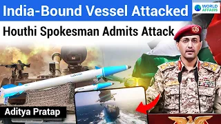 India bound Ship Attacked | Yahya Saree Claimed the attack | Complete Details by World Affairs