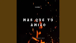 Mas Que Tu Amigo (Versión Cumbia)