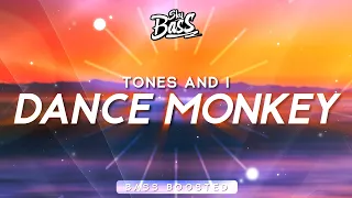 Tones And I ‒ Dance Monkey 🔊 [Bass Boosted]