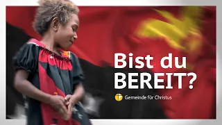 Bist du bereit? | Einsatztrailer Papua New Guinea