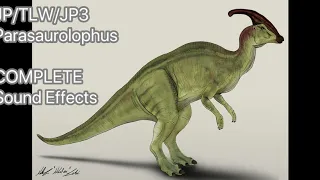 JP/TLW/JP3 Parasaurolophus sound effects (COMPLETE Movie Version)