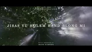 "The Thin Red Line" Soundtrack - Jisas Yu Holem Hand Blong Mi (instrumental version)