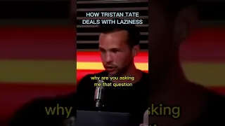 Tristan Tate on How to Deal with Laziness