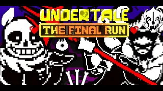 Undertale:THE FINAL RUN part 2/2 (Chapter 2, Save 1, Sans and Asgore fight)