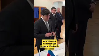 Azərbaycanlı milyarder Qod Nisanov Moskvada səs verib