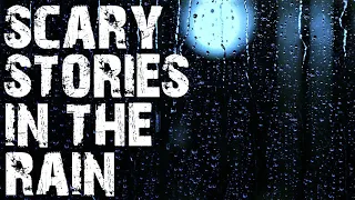 30 TRUE Scary Stories Told In The Rain | Mega Compilation | (Horror Stories)