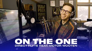 On The One // Direct Flyte (feat. Victor Wooten)