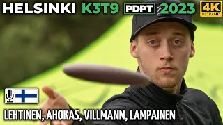 Helsinki K3T9 Pro Tour 2023, Lauri Lehtinen, Ville Ahokas, Mauri Villman, Teemu Lampainen, PDPT 1