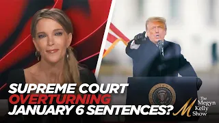 Supreme Court Could Overturn January 6 Defendant Sentences - What That Means For Trump, w/ Ruthless