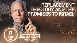 Replacement Theology and the Promises to Israel