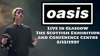 Oasis - Live in Glasgow, The Scottish Exhibition & Conference Centre, 8/12/1997