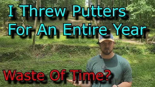 I Spent AN ENTIRE YEAR Throwing Mostly PUTTERS and Mid Ranges | Crazy Or GENIUS?
