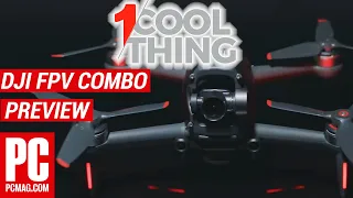 DJI FPV Combo Preview