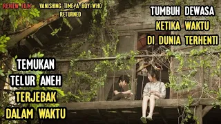 Alur Cerita Film VANISHING TIME A BOY WHO RETURNED‼️Menemukan Telur Aneh Terjebak Dalam Waktu