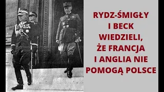 Czy Rydz-Śmigły i Beck wiedzieli, że Anglia i Francja nie pomogą Polsce?