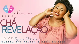 Música para Chá revelação com Dyeise Batista (Nome da Bebê:Ana Liz)