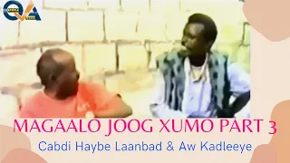 Riwaayadii Magaalo Joog Xumo Part 3 - Cabdi Haybe Laanbad Iyo Aw Kadleeye | Somali Comedy