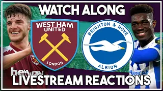 West Ham Utd 1-1 Brighton LIVE Watch Along!!