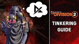 The Division 2: A Guide to Tinkering! (2024 Beginner's Guide)