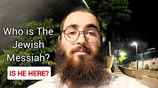 Who is The Jewish Messiah? Is He Already Here?