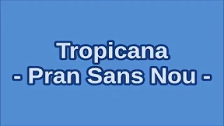 Tropicana - Pran Sans Nou (PAWOL)