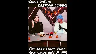 Chris D'Elia Vs. Brendan Schaub - "Fat Dads Don't Play Rick Cause He's Skinny"