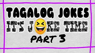 JOKE TIME | TAGALOG JOKES PART 3 | Mga Jokes Ni Paps