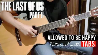 The Last Of Us Part II - Allowed To Be Happy Guitar Tutorial with TABS